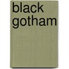 Black Gotham door Carla L. Peterson