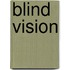 Blind Vision