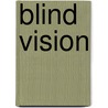 Blind Vision by Zaira Cattaneo