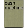 Cash Machine door Ph.D. Greg Brower Ed.D. Dan Koger