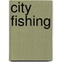 City Fishing