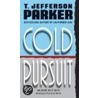 Cold Pursuit door Theresa Jefferson Parker