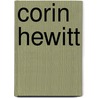 Corin Hewitt by Michael Brenson