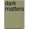 Dark Matters door Mark Jones
