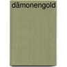 Dämonengold by Stephan Russbült