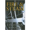 Fire & Steam door Christian Wolmar