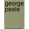 George Peele door David M. Bevington