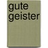 Gute Geister