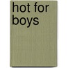 Hot For Boys door Zack