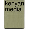 Kenyan Media by Not Available