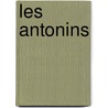 Les Antonins door Fran�Ois Joseph M.T. Nomp De Champagny