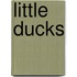 Little Ducks