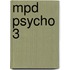 Mpd Psycho 3