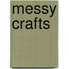 Messy Crafts door Lucy Moore