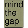 Mind The Gap door Roger McGough