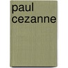 Paul Cezanne door Paul Cezanne