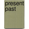 Present Past by Richard Terdiman