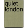 Quiet London door Siobhan Wall