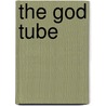 The God Tube door James Lawler