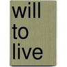 Will To Live door Debbie E. Gooch