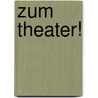 Zum Theater! door Lili Grün