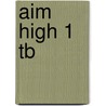 Aim High 1 Tb door Tim Falla