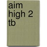 Aim High 2 Tb door Tim Falla