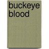 Buckeye Blood door Richard A. Baumgartner