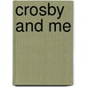 Crosby and Me by Hugh MacDonald