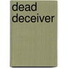 Dead Deceiver by Victoria Houston