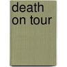 Death On Tour door Janice Hamrick