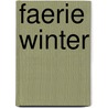 Faerie Winter by Janni Lee Simner