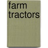 Farm Tractors door Robert N. Pripps