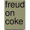 Freud On Coke by David Cohen