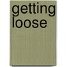 Getting Loose door Sam Binkley