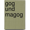 Gog und Magog by Martin Buber