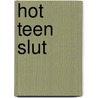 Hot Teen Slut door Cristin O'Keefe Aptowicz