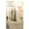 Jeu de L Ange by Carlos Zafon
