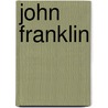 John Franklin door Wilson John