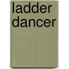 Ladder Dancer door Roz Southey