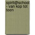 Spirit@school - Van kop tot teen