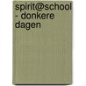 Spirit@school - Donkere dagen door Nele Van Coillie