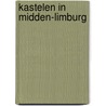 Kastelen in Midden-Limburg door Wim Schulpen