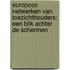 Europese netwerken van toezichthouders: een blik achter de schermen
