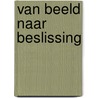 Van beeld naar beslissing door M. Breeuwer