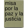 Misa por la Paz y la Justicia door Ariel Ramírez