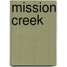 Mission Creek door Frank Bonham