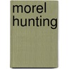 Morel Hunting door Theresa Maybrier