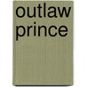 Outlaw Prince door Rob Hughes