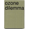 Ozone Dilemma door David E. Newton